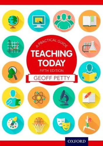 Geoff Petty Teaching Today: A Practical Guide