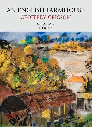 Geoffrey Grigson An English Farmhouse