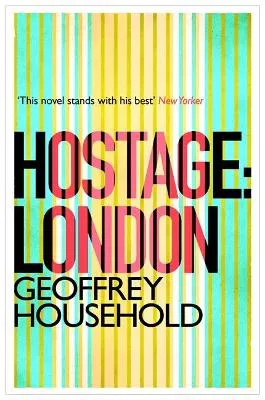 Geoffrey Household Hostage: London