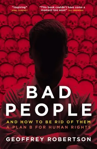 Geoffrey Robertson Bad People