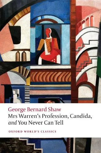 George Bernard Shaw Mrs Warren's Profession, Candida, and You Never Can Tell
