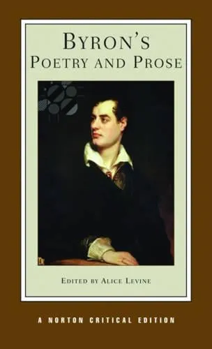 George Gordon Byron Byron's Poetry and Prose