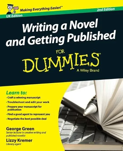 George Green Writing a Novel and Getting Published For Dummies UK