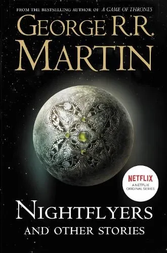 George R. R. Martin Nightflyers and Other Stories