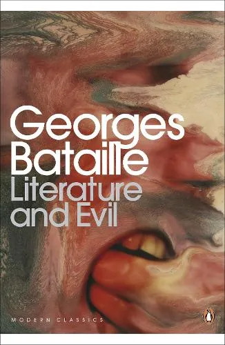 Georges Bataille Literature and Evil