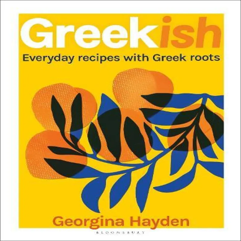 Georgina Hayden Greekish : Everyday recipes with Greek roots Hardback Book Multicolor