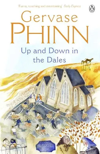 Gervase Phinn Up and Down in the Dales