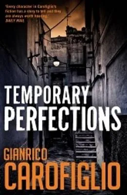Gianrico Carofiglio Temporary Perfections