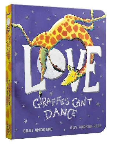 Giles Andreae Love from Giraffes Can't Dance Board Book