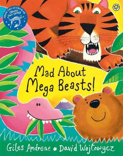 Giles Andreae Mad About Mega Beasts!