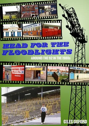 Giles Goford Head for the Floodlights