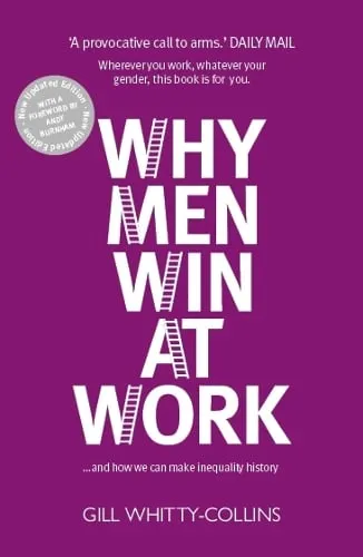 Gill Whitty-Collins Why Men Win at Work