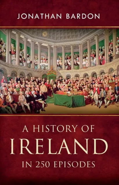 Gill A History Of Ireland In 250 Episodes