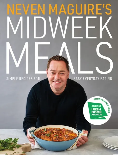 Gill Neven Maguire'S Midweek Meals : Simple Recipes For Easy Everyday Eating