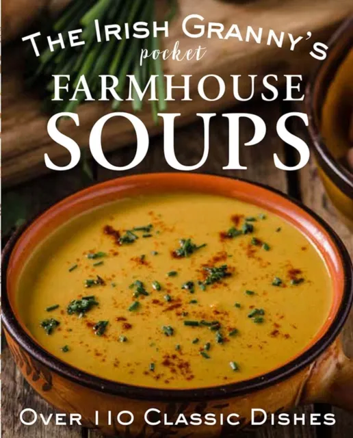 Gill The Irish Granny'S Pocket Farmhouse Soups