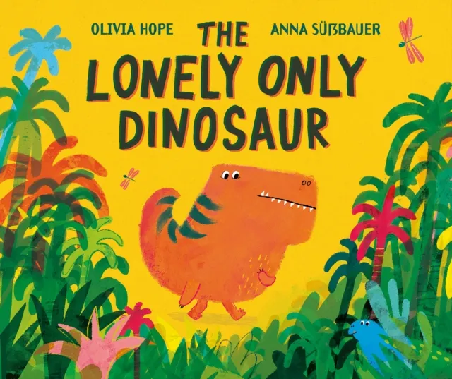Olivia Hope The Lonely Only Dinosaur