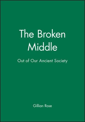 Gillian Rose The Broken Middle