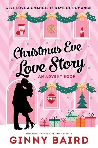 Ginny Baird Christmas Eve Love Story: An Advent Book