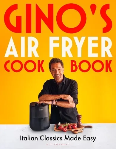 Gino D'Acampo Gino's Air Fryer Cookbook