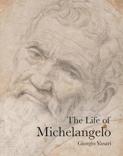 Giorgio Vasari The Life of Michelangelo