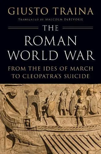Giusto Traina The Roman World War