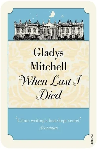 Gladys Mitchell When Last I Died