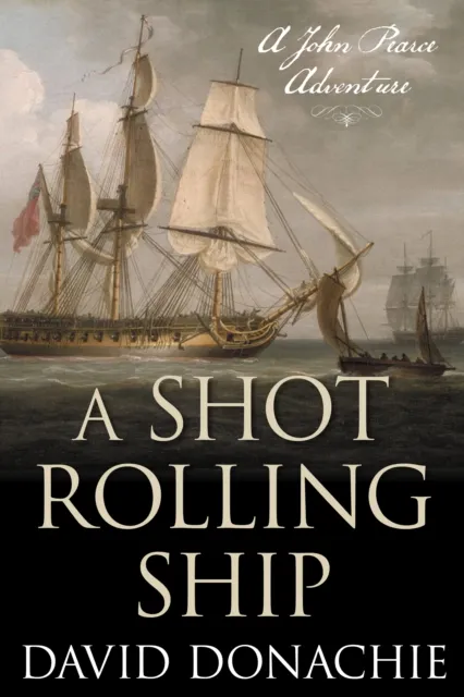 Globe Pequot Press A Shot Rolling Ship : A John Pearce Adventure