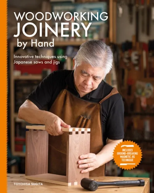 Gmc Publications Woodworking Joinery By Hand : Innovative Techniques Using Japanese Saws And Jigs