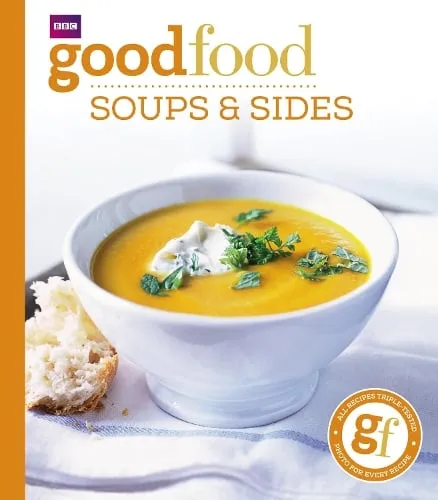 Good Food Guides Good Food: Soups & Sides