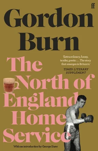 Gordon Burn The North of England Home Service