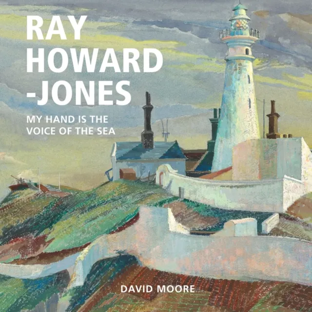 Graffeg Limited Ray Howard-Jones : My Hand Is The Voice Of The Sea