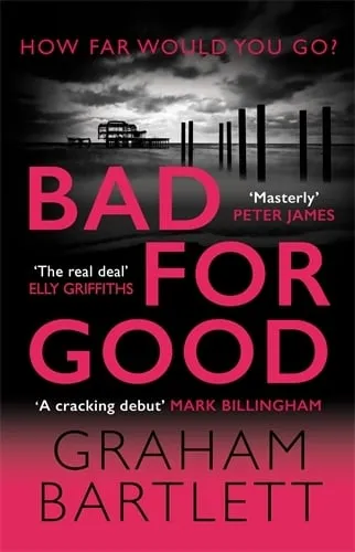 Graham Bartlett Bad for Good