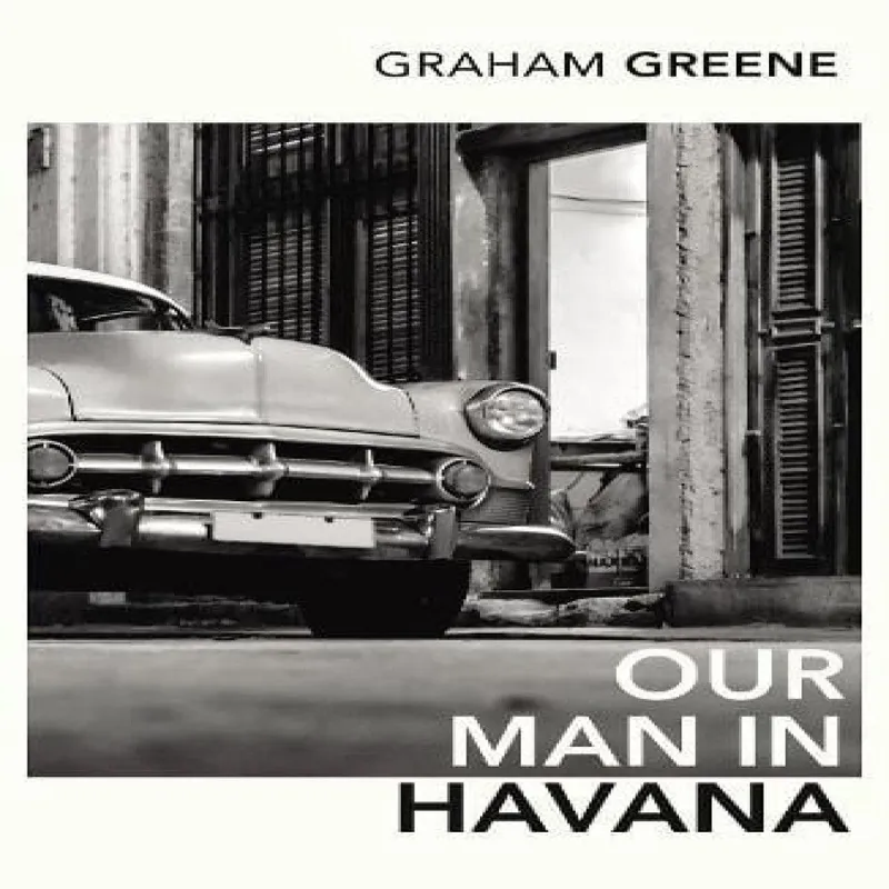 Graham Greene Our Man In Havana