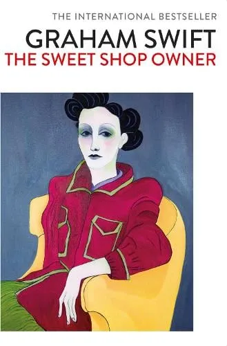 Graham Swift The Sweet Shop Owner