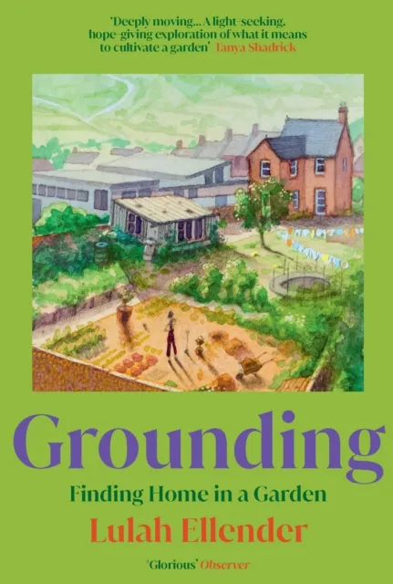 Granta Books Grounding : Finding Home In A Garden
