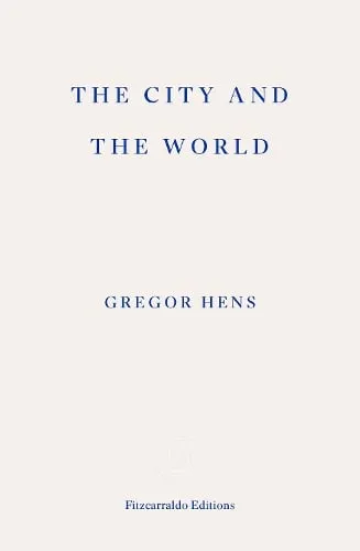 Gregor Hens The City and the World