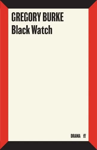 Gregory Burke Black Watch