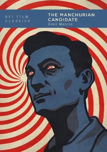 Greil Marcus The Manchurian Candidate