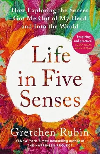 Gretchen Rubin Life in Five Senses