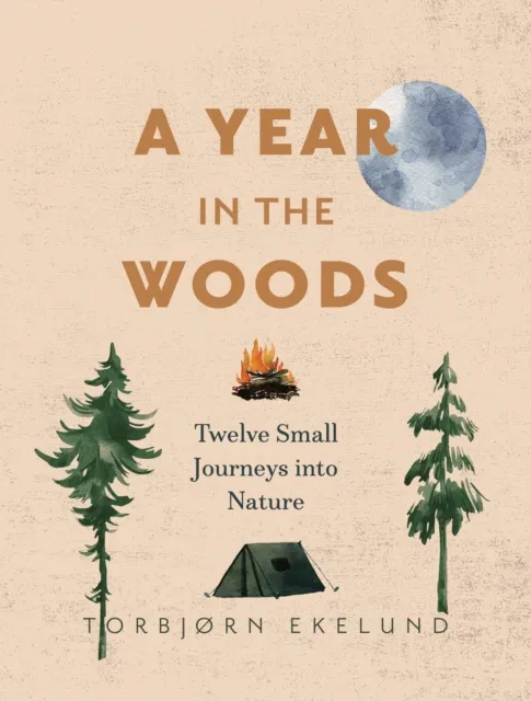 Greystone Books,Canada A Year In The Woods : Twelve Small Journeys Into Nature