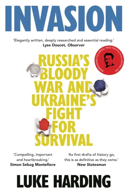 Guardian Faber Publishing Invasion : Russia’s Bloody War And Ukraine’s Fight For Survival