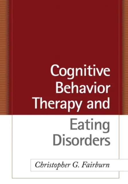 Guilford Publications Cognitive Behavior Therapy And Eating Disorders