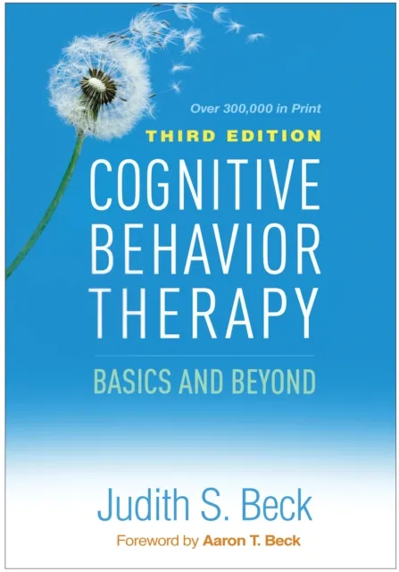 Guilford Publications Cognitive Behavior Therapy, Third Edition : Basics And Beyond
