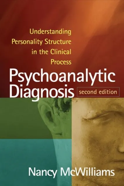 Guilford Publications Psychoanalytic Diagnosis, Second Edition : Understanding Personality Structure In The Clinical Process