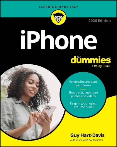 Guy Hart-Davis iPhone For Dummies, 2026 Edition