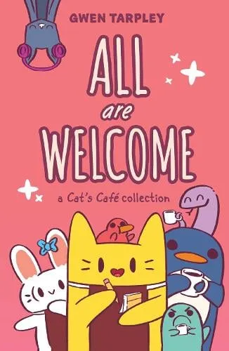 Gwen Tarpley All Are Welcome: A Cat's Café Collection