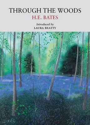 H. E. Bates Through the Woods
