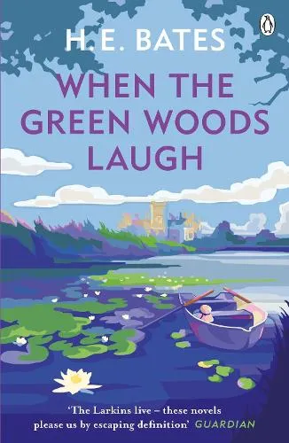 H. E. Bates When the Green Woods Laugh
