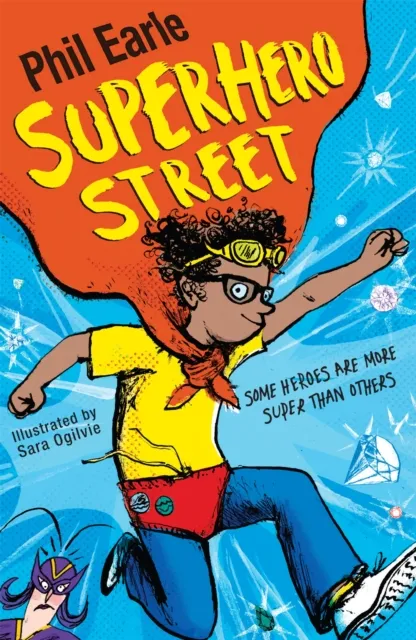 Phil Earle A Storey Street novel: Superhero Street