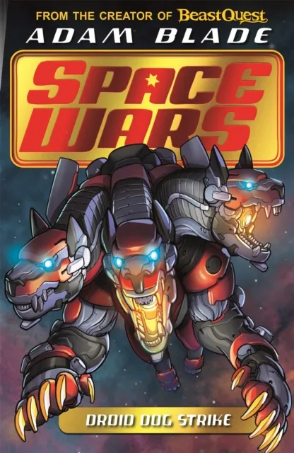 Hachette Children's Group Beast Quest: Space Wars: Droid Dog Strike : Book 4